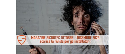 _Magazine Sicurtec Ottobre-Dicembre 23: scarica la rivista per l'installatore 